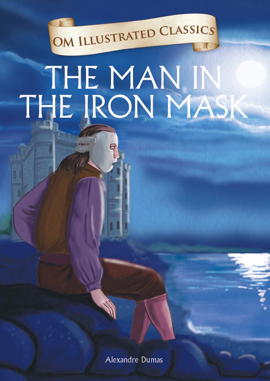 Children Classics  The Man in the Iron Mask  Illustrated Abridged Classics with Practice Questions (Om Illustrated Classics fo