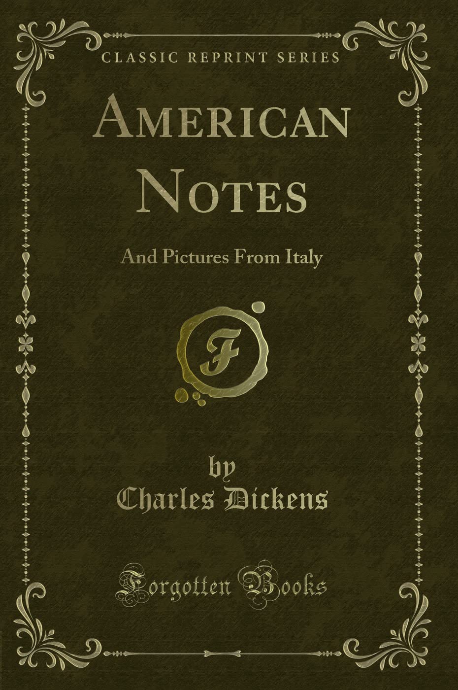American Notes: And Pictures from Italy (Classic Reprint)