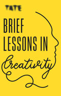 Brief Lessons in Creativity