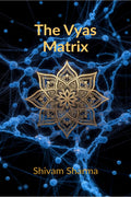 The Vyas Matrix: Rewiring Your Brain for Power, Peace, and Ancestral Purpose