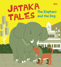Jataka Tales: The Elephant & the Dog