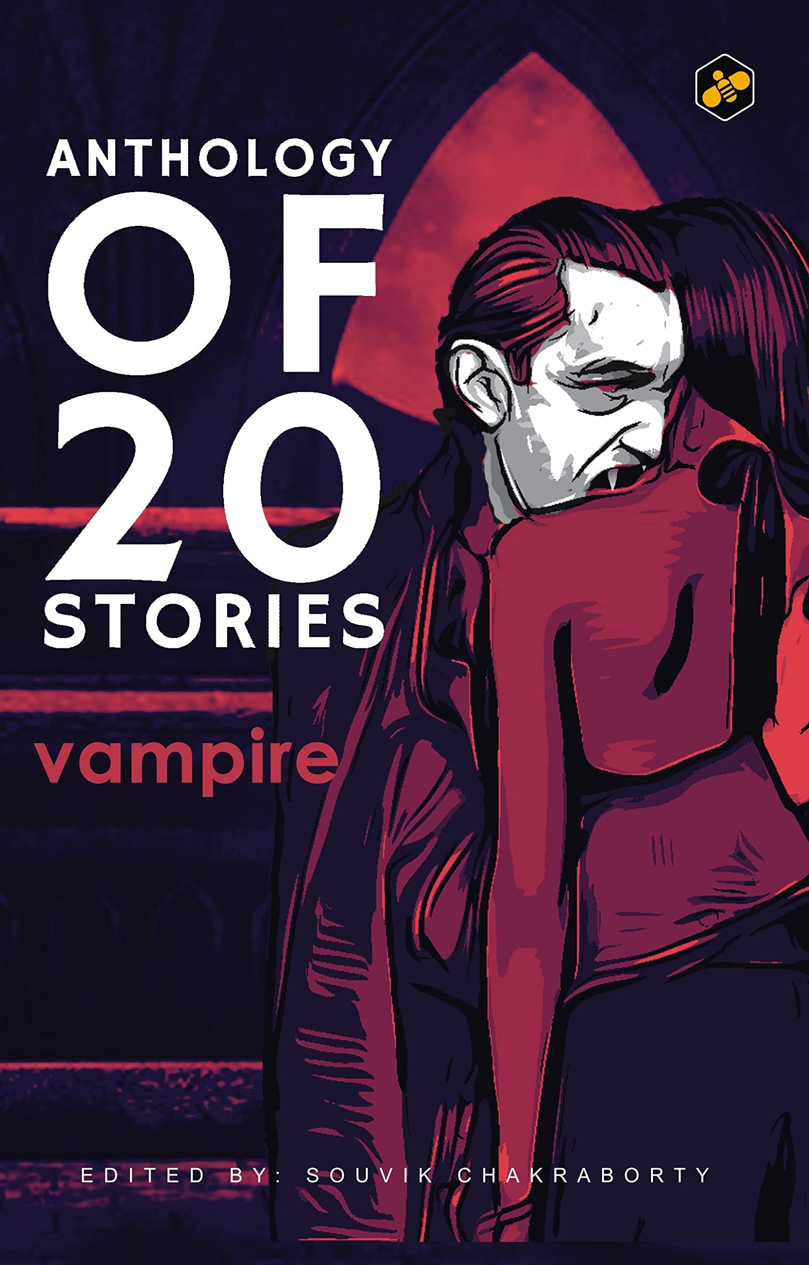 Anthology of 20 Stories: Vampire [Paperback] Edited by Souvik Chakraborty [Paperback] Edited by Souvik Chakraborty