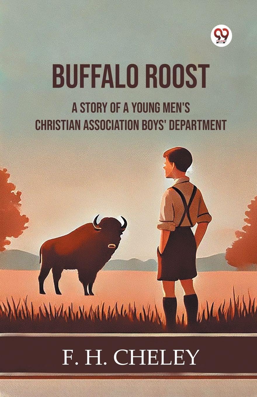 Buffalo RoostA Story Of A Young MenS Christian Association Boys Department (Edition1)