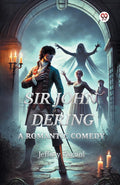 Sir John Dering A Romantic Comedy