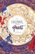 Howl of My Heart : Vol. 1