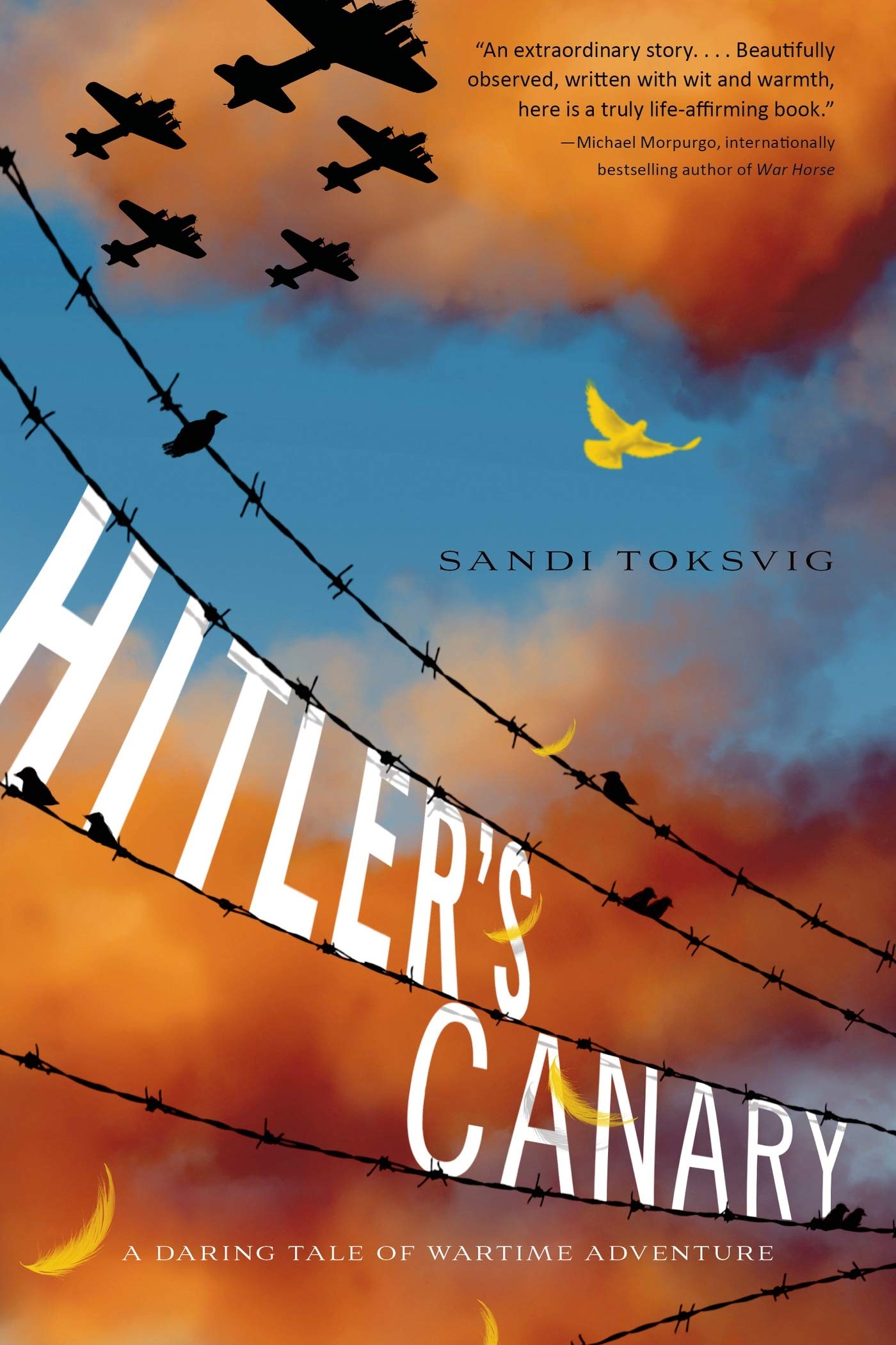 Hitlers Canary: A Daring Tale of Wartime Adventure