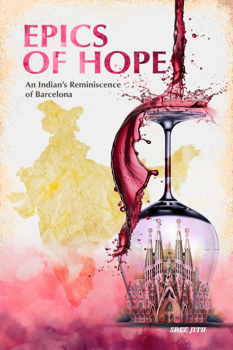 EPICS OF HOPE An Indians Reminiscence of Barcelona