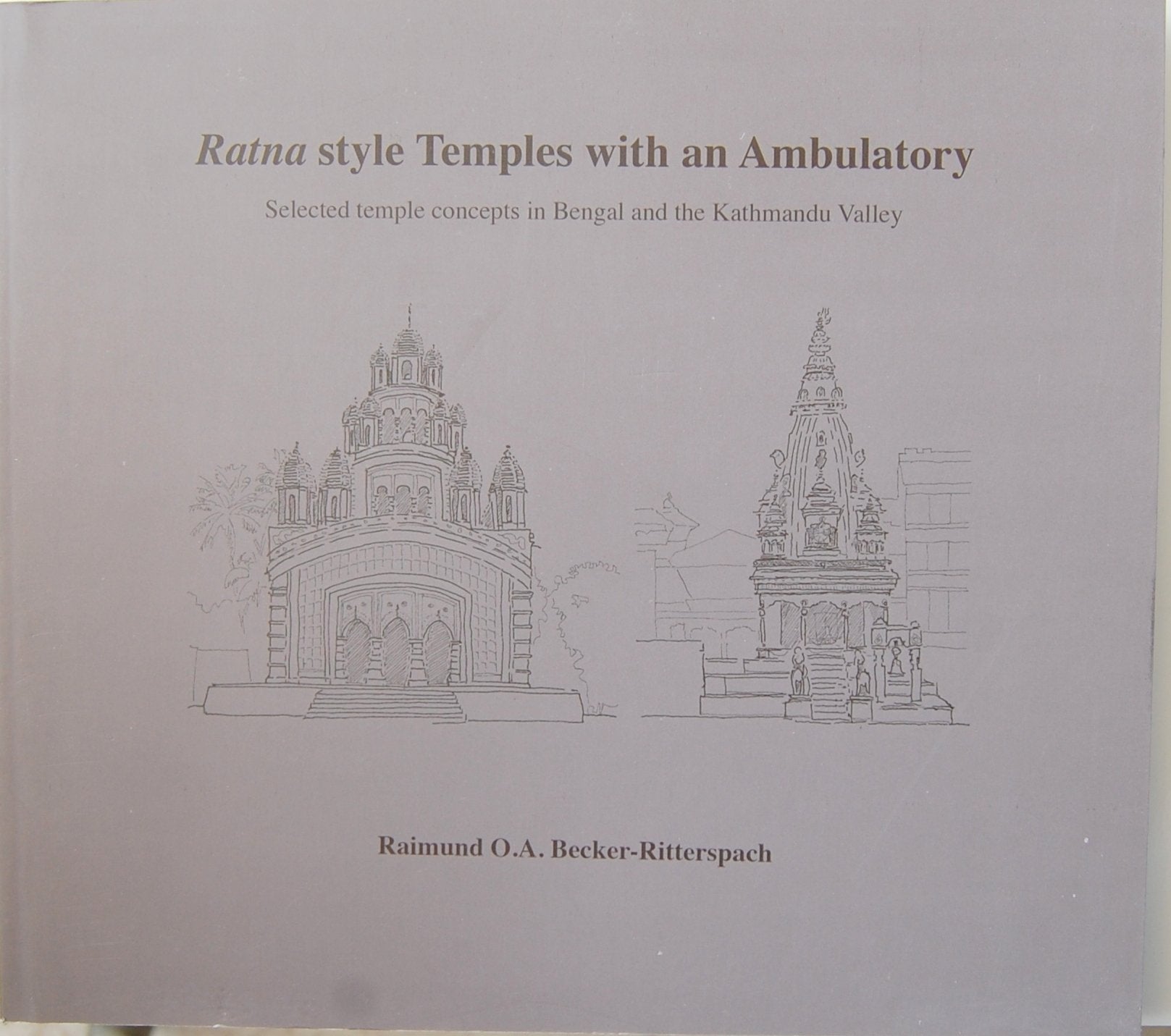 Ratna Style Temples with an Ambulatory Selected temple concepts in Bengal and the Kathmandu Valley