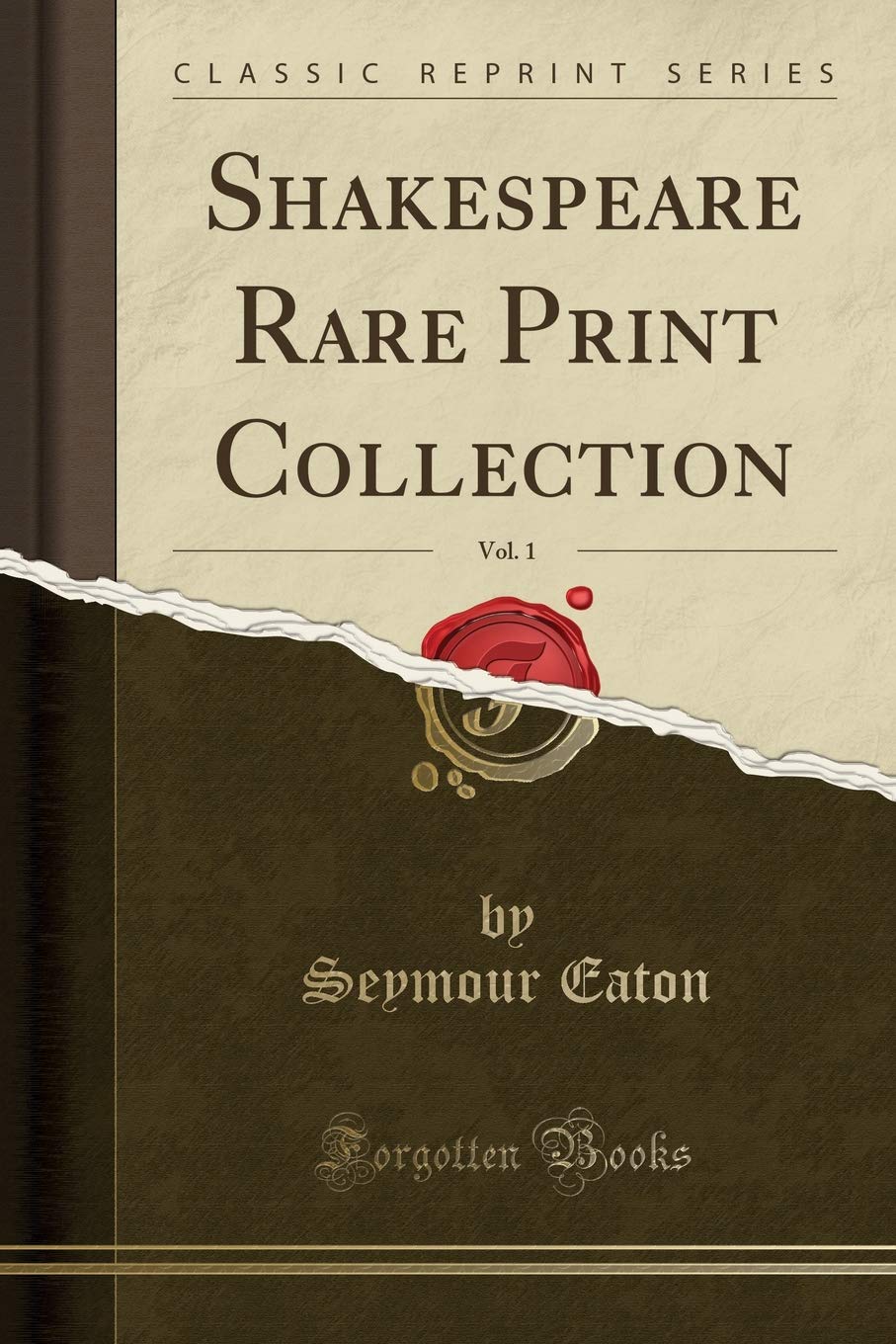 Shakespeare Rare Print Collection, Vol. 1 (Classic Reprint)