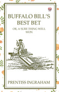 Buffalo BillS Best BetOr, A Sure Thing Well Won (Edition1)