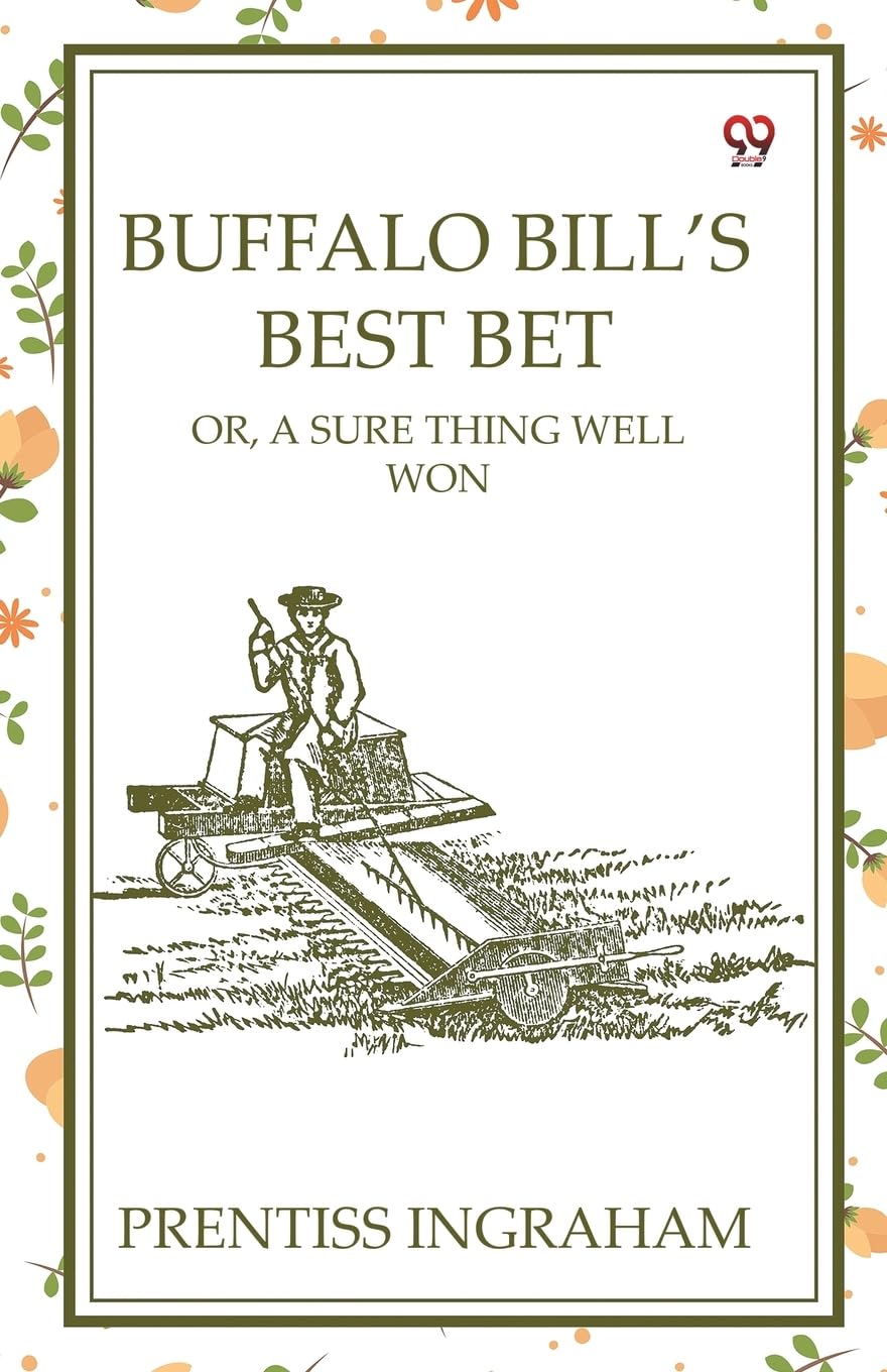 Buffalo BillS Best BetOr, A Sure Thing Well Won (Edition1)