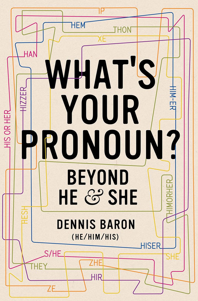 Whats Your Pronoun?: Beyond He and She