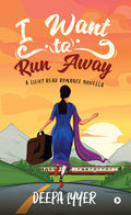 I Want To Run Away : A Light Read Romance Novella