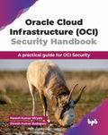 Oracle Cloud Infrastructure (Oci) Security Handbook: A Practical Guide For Oci Security (English Edition)