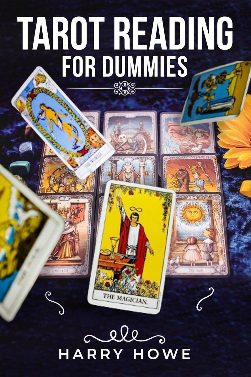 Tarot Reading for Dummies : A Newbies Guide to Tarot: Cards, Meanings, Readings, Spreads, History, Symbolism, and Divination (