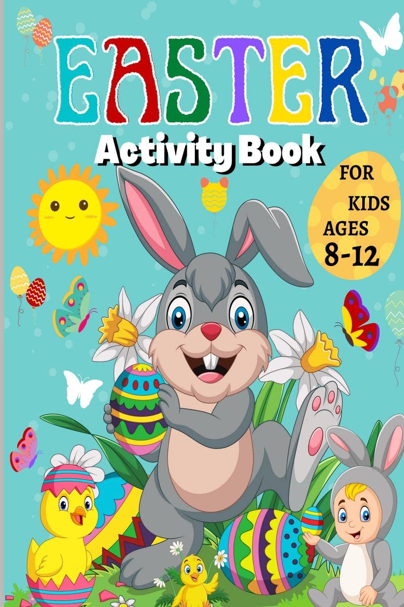 Easter Activity Book for Kids Ages 812 : A Fun Activity Book for Girls and Boys with Cute Easter Day | Easter Coloring Pages , 