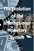 Historical Evolution Of The International Monetary System : From Bretton Woods To The Imf