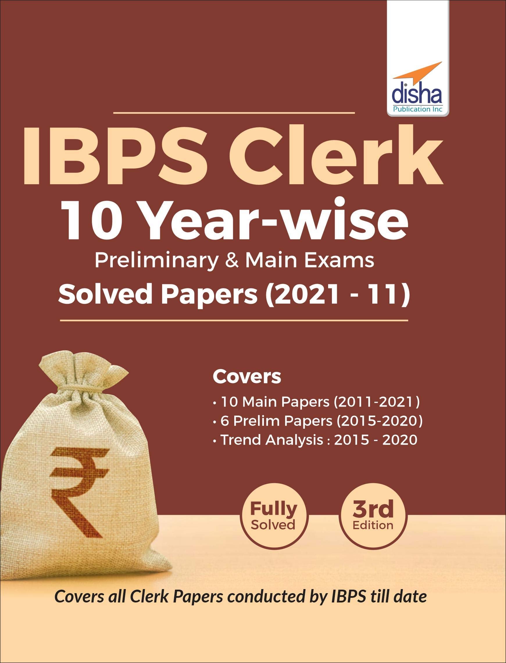 Ibps Clerk 10 YearWise Preliminary & Main Exams Solved Papers (2021  11) 3Rd Edition
