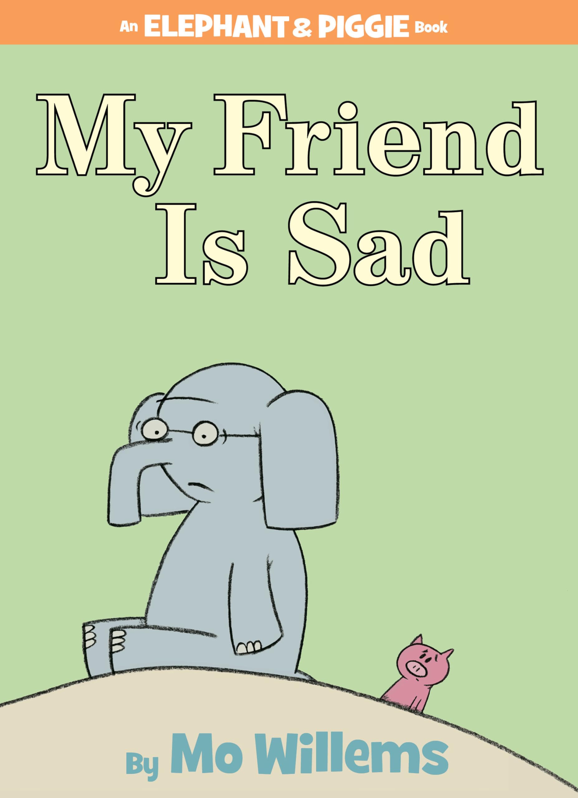 My Friend is SadAn Elephant and Piggie Book