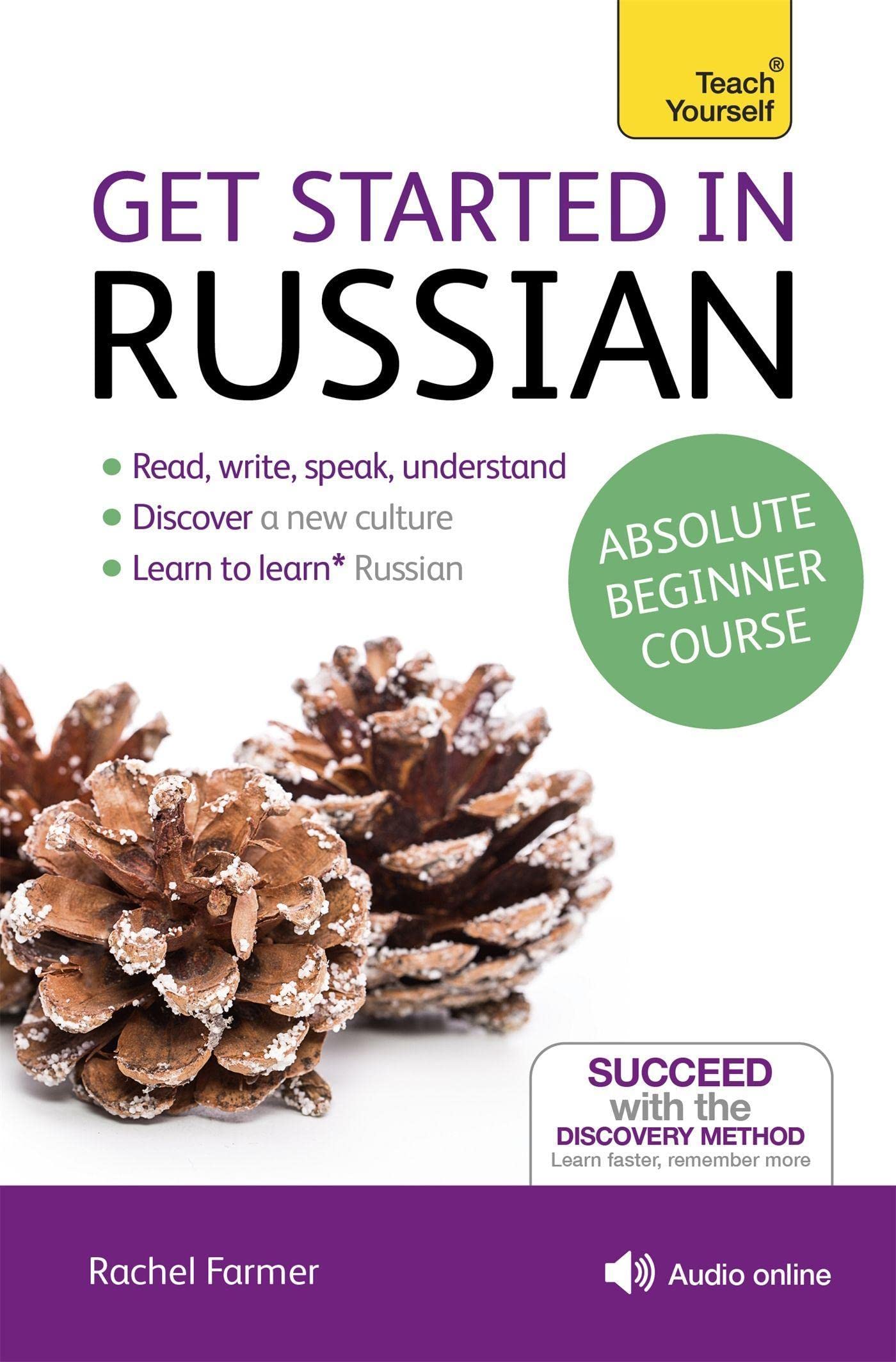 Get Started in Russian Absolute Beginner Course: The essential introduction to reading, writing, speaking and understanding a ne