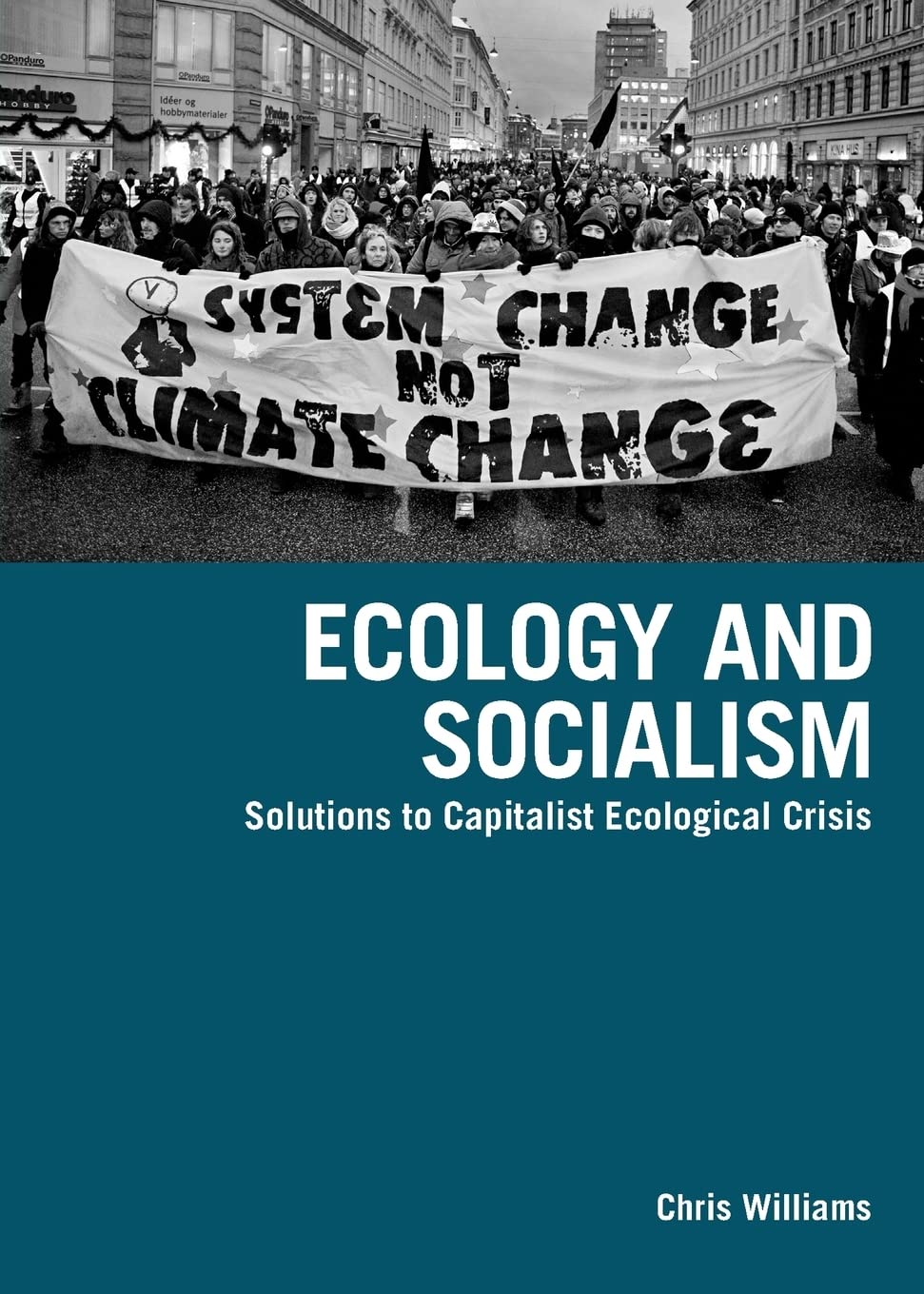 Ecology And Socialism: Solutions To Capitalist Ecological Crisis (Between The Lions): Capitalism And The Environment