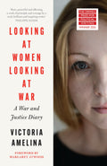 Looking at Women, Looking at War: A War and Justice Diary from Ukraine, with a foreword from Margaret Atwood