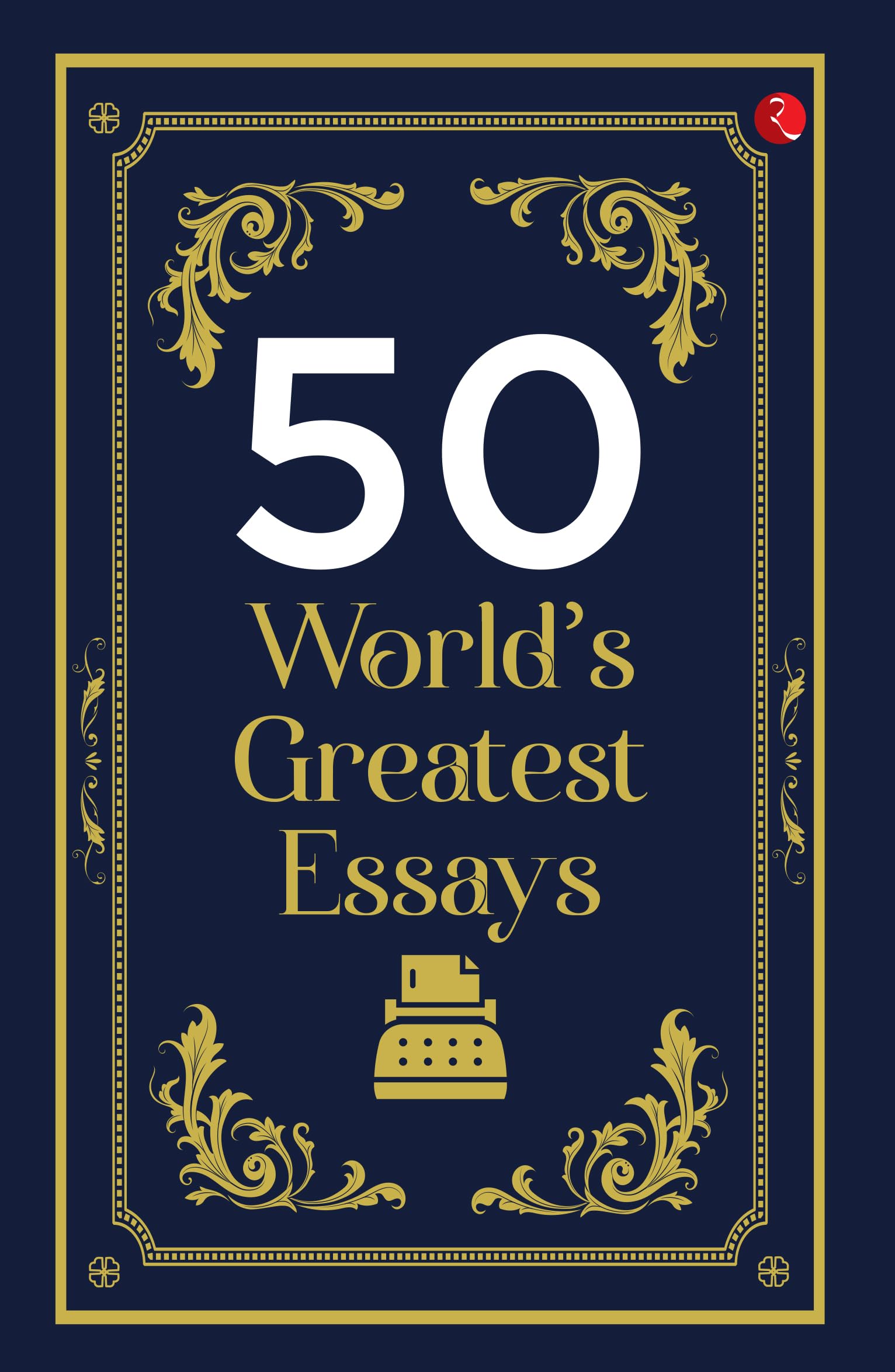 50 Worlds Greatest Essays