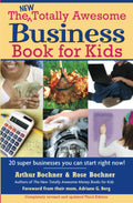 New Totally Awesome Business Book for Kids: Revised Edition (New Totally Awesome Series, 2)