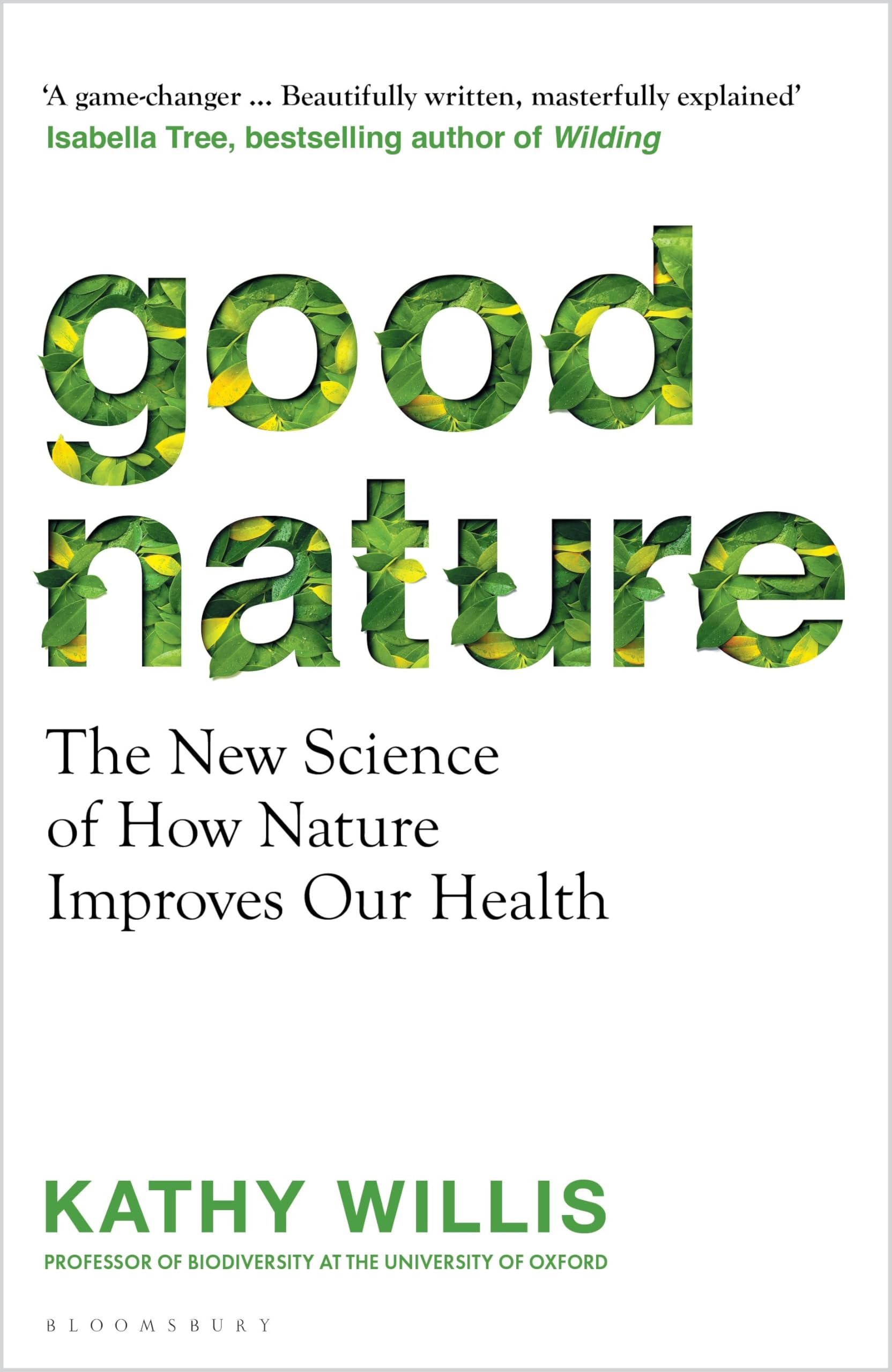 Good Nature: The New Science Of How Nature Improves Our Health