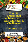 75 Years of Indian Independence: Food and Nutritional Achievements, Opportunities and Challenges (Volume III)