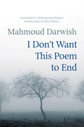 I Dont Want This Poem to End: Early and Late Poems
