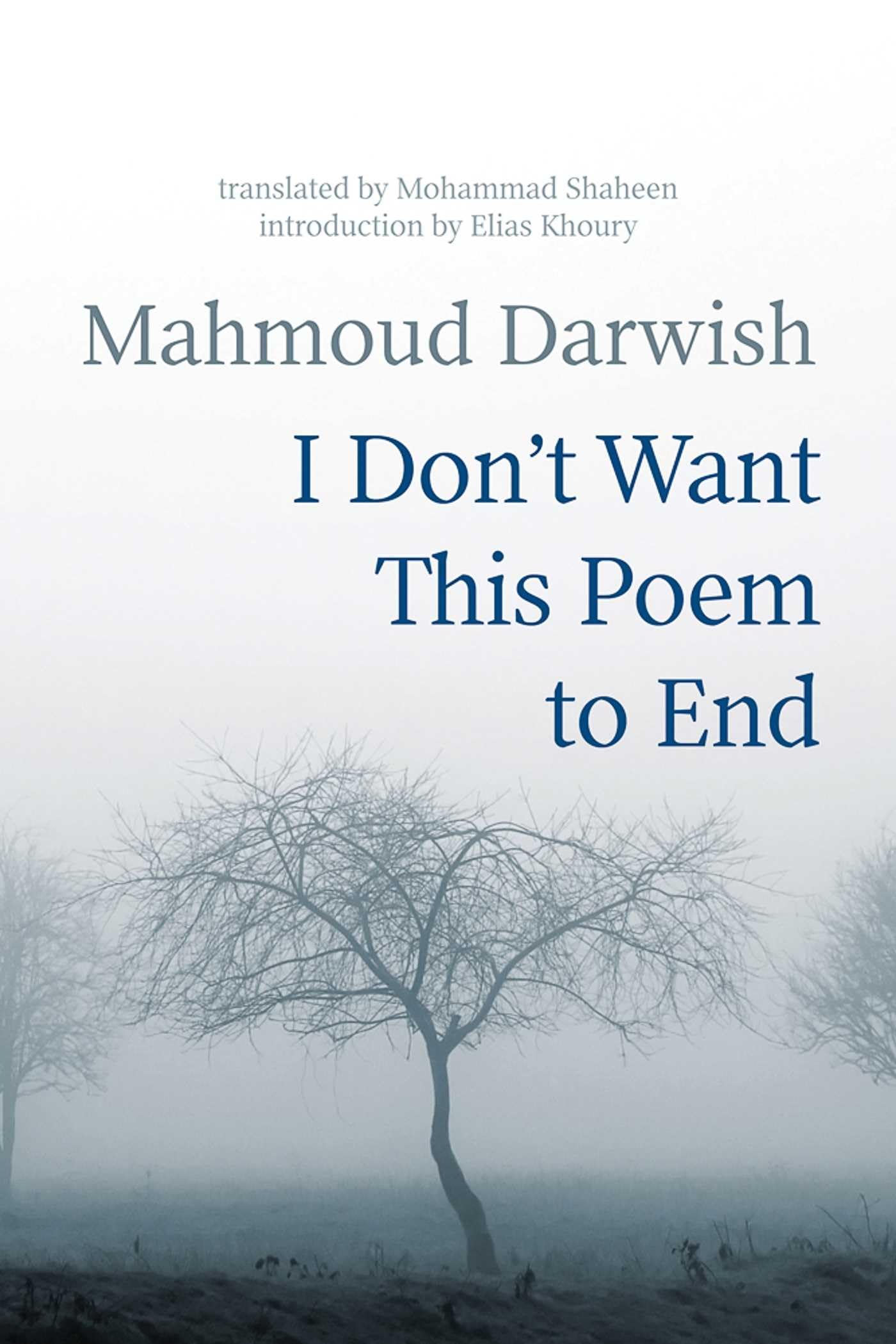 I Dont Want This Poem to End: Early and Late Poems