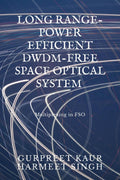 Long RangePower Efficient DWDMFree Space Optical System : Multiplexing in Free Space Optics