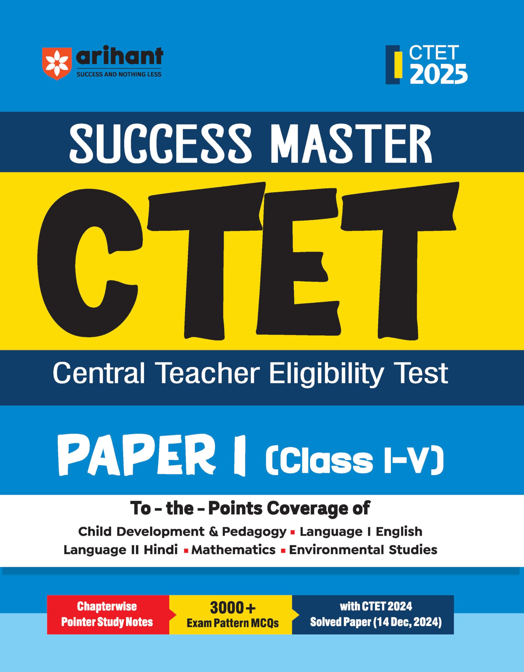 Arihant Success Master CTET Paper 1 Class 15 2025 | Central Teacher Eligibility Test | Child Development & Pedagogy, English, H
