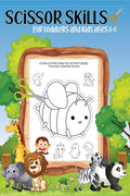 Scissor Skills for toddlers and kids ages 85 : A Fun Cutting Practice Activity Book for Toddlers and Kids ages 35: Scissor Pra