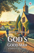 Gods Good Man A Simple Love Story