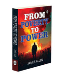 From Poverty to Power : James Allen inspirational classic, success selfhelp guide, personal growth development, motivational l