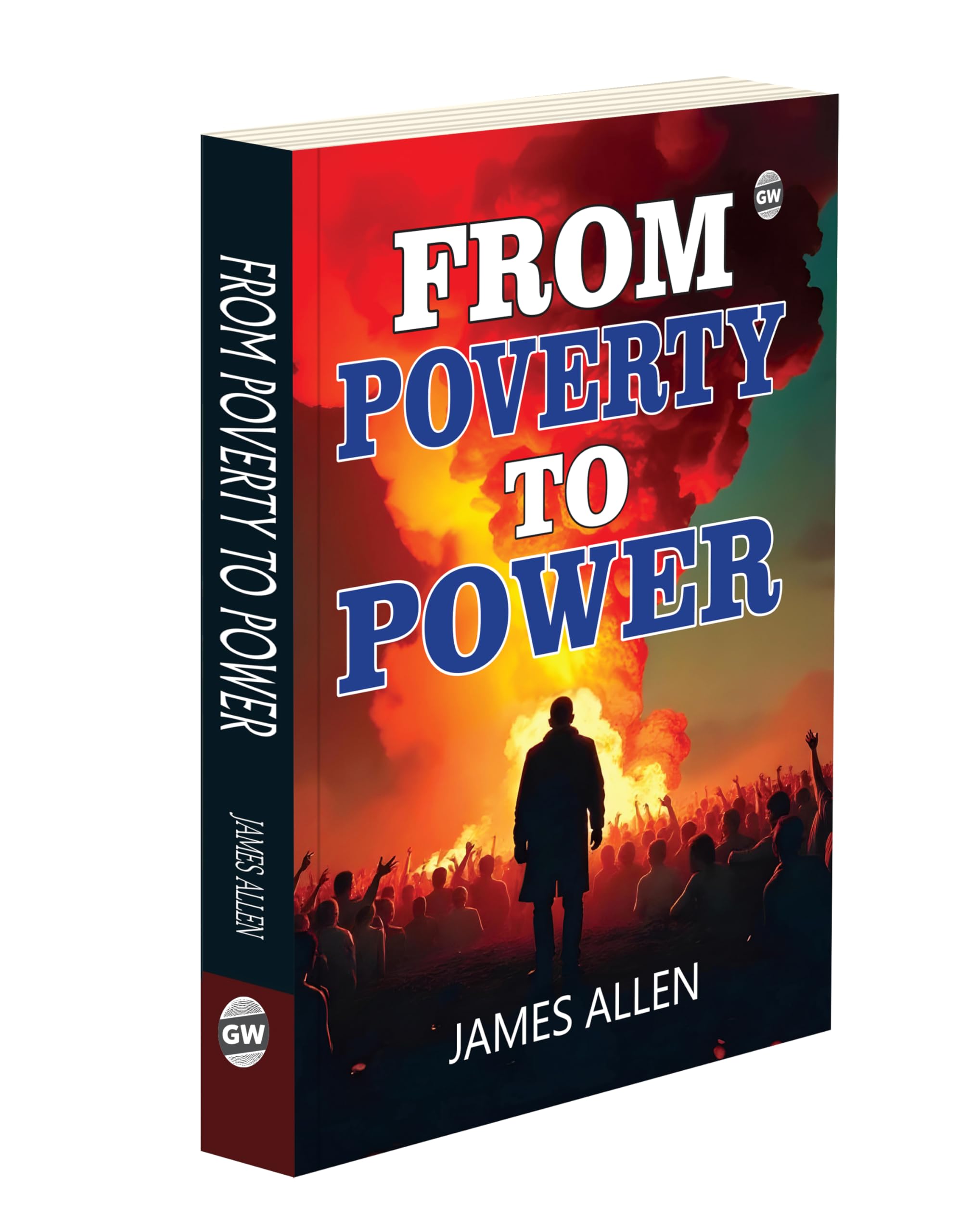 From Poverty to Power : James Allen inspirational classic, success selfhelp guide, personal growth development, motivational l