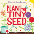 Plant the Tiny Seed: A Springtime Book For Kids  An Interactive Picture Book About Nature and Gardens for Children (Ages 48)