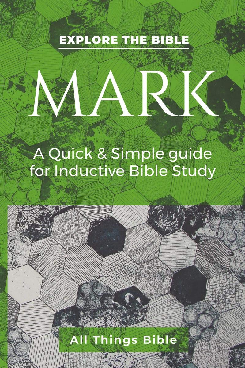 Mark : A Quick & Simple Guide For Inductive Bible Study