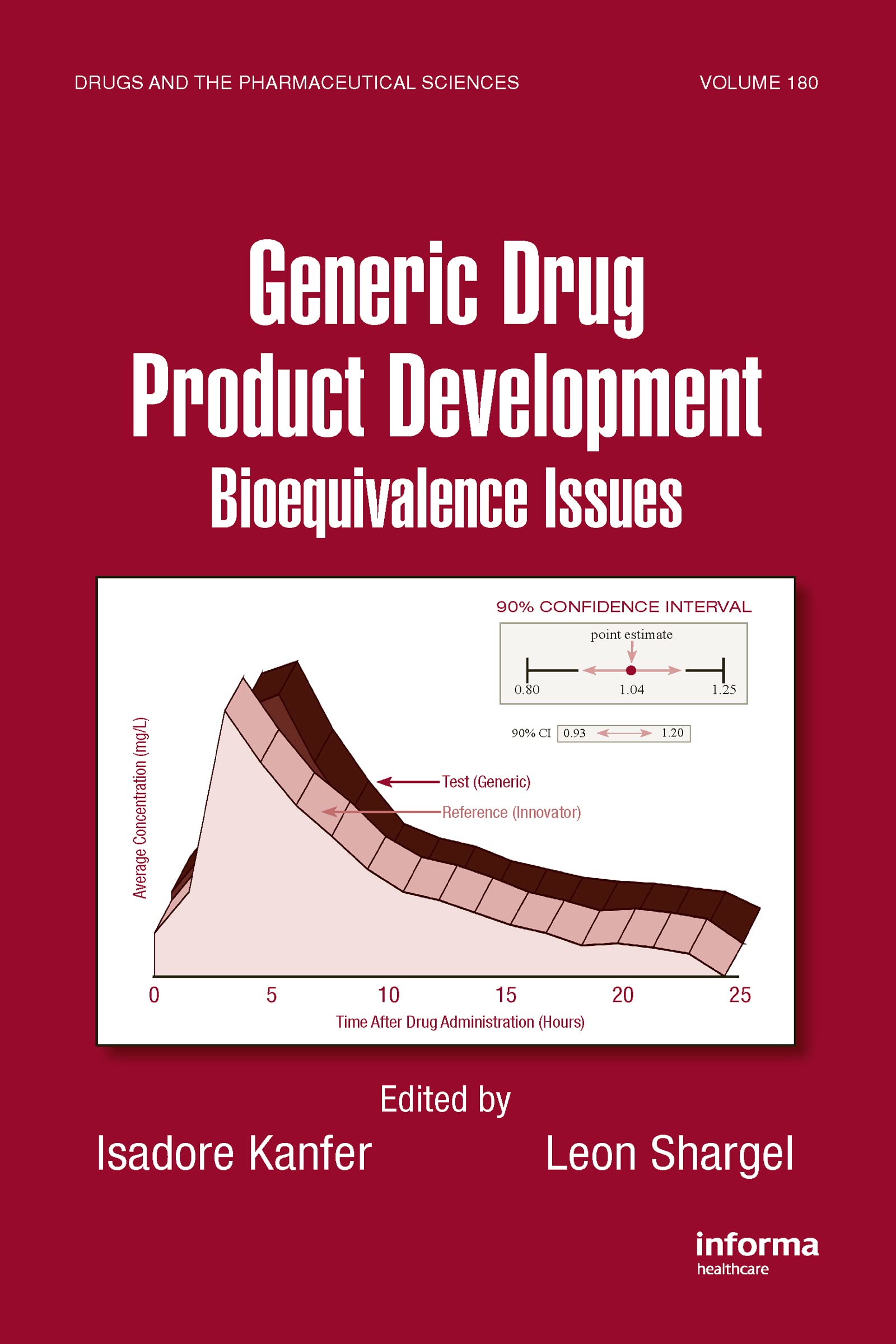 Generic Drug Product Development: Bioequivalence Issues (Drugs and the Pharmaceutical Sciences, 180)