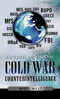 Historical Dictionary of Cold War Counterintelligence (Volume 6) (Historical Dictionaries of Intelligence and Counterintelligenc