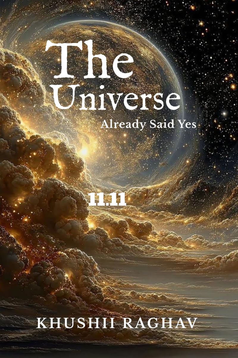 The Universe: Already Said Yes