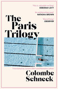 The Paris Trilogy: A Life in Three Stories