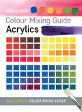 Colour Mixing Guide: Acrylics (Colour Mixing Guides)