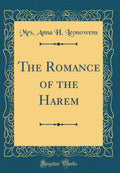 The Romance of the Harem (Classic Reprint)