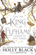 How the King of Elfhame Learned to Hate Stories (The Folk of the Air series) Perfect gift for fans of Fantasy Fiction