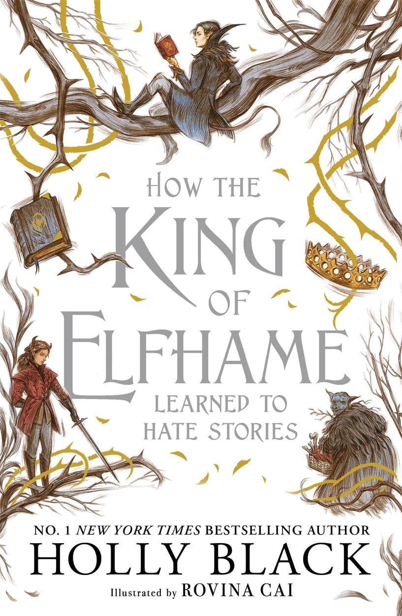 How the King of Elfhame Learned to Hate Stories (The Folk of the Air series) Perfect gift for fans of Fantasy Fiction