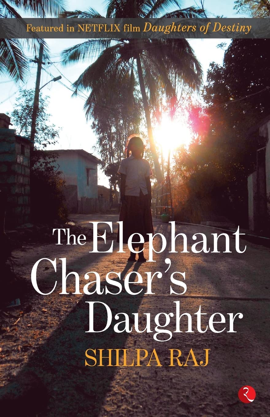 Elephant Chasers Daughter, The [Paperback] [Jul 10, 2017] Raj, Shilpa
