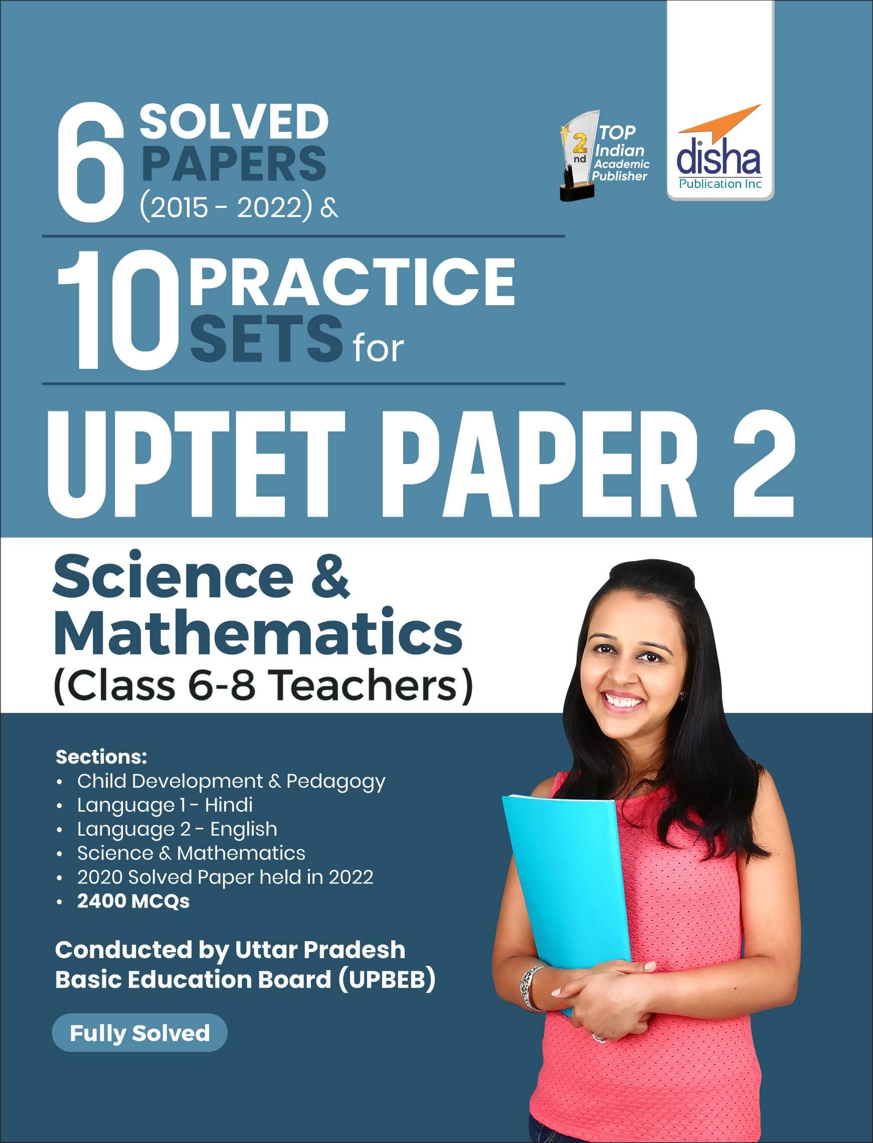 6 Solved Papers (2015  2022) & 10 Practice Sets For Uptet Paper 2 Science & Mathematics (Class 6  8 Teachers) 2Nd Edition